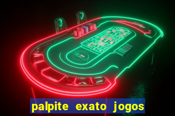 palpite exato jogos de hoje